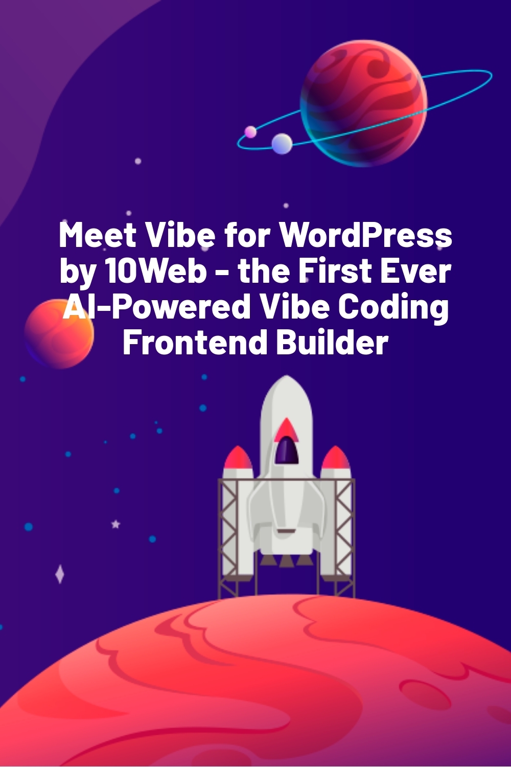 Meet Vibe for WordPress by 10Web – the First Ever AI-Powered Vibe Coding Frontend Builder