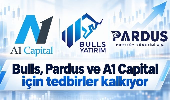 Bulls, Pardus ve A1 Capital için tedbirler kalkıyor