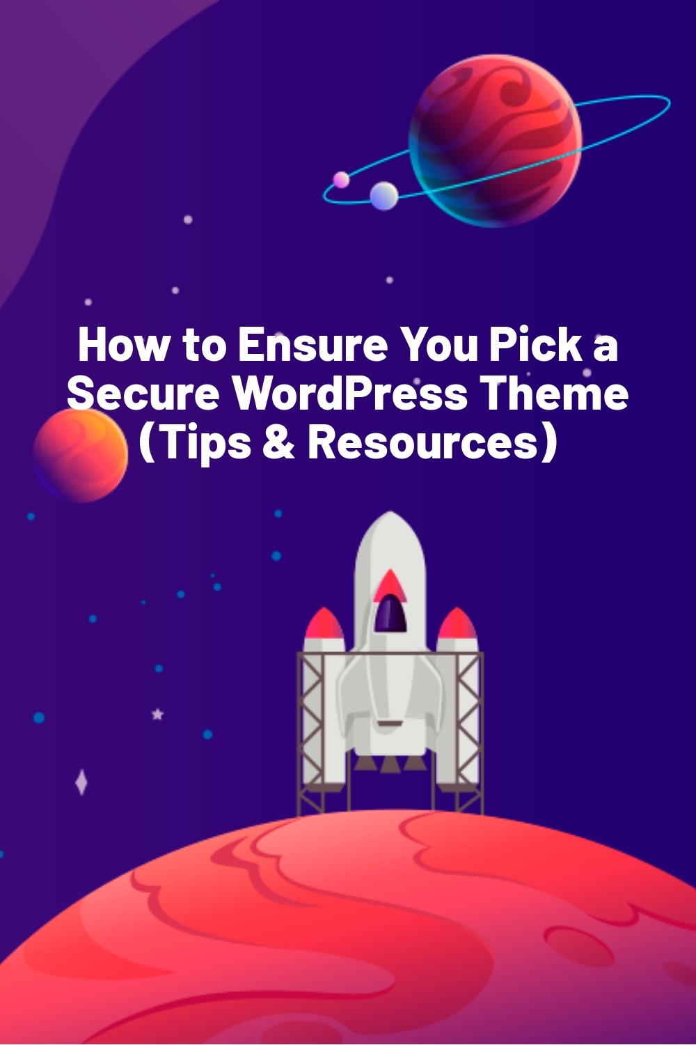 How to Ensure You Pick a Secure WordPress Theme (Tips & Resources)
