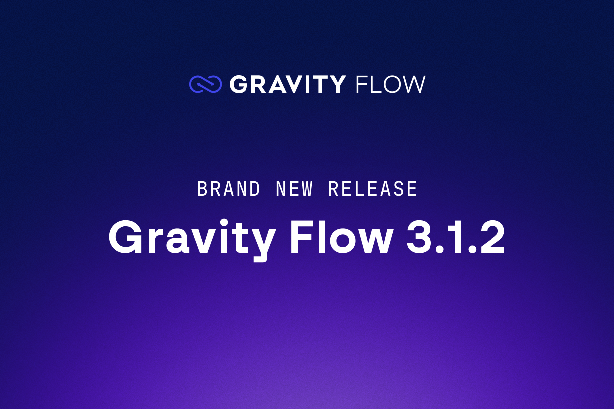Brand new release Gravity Flow 3.1.2