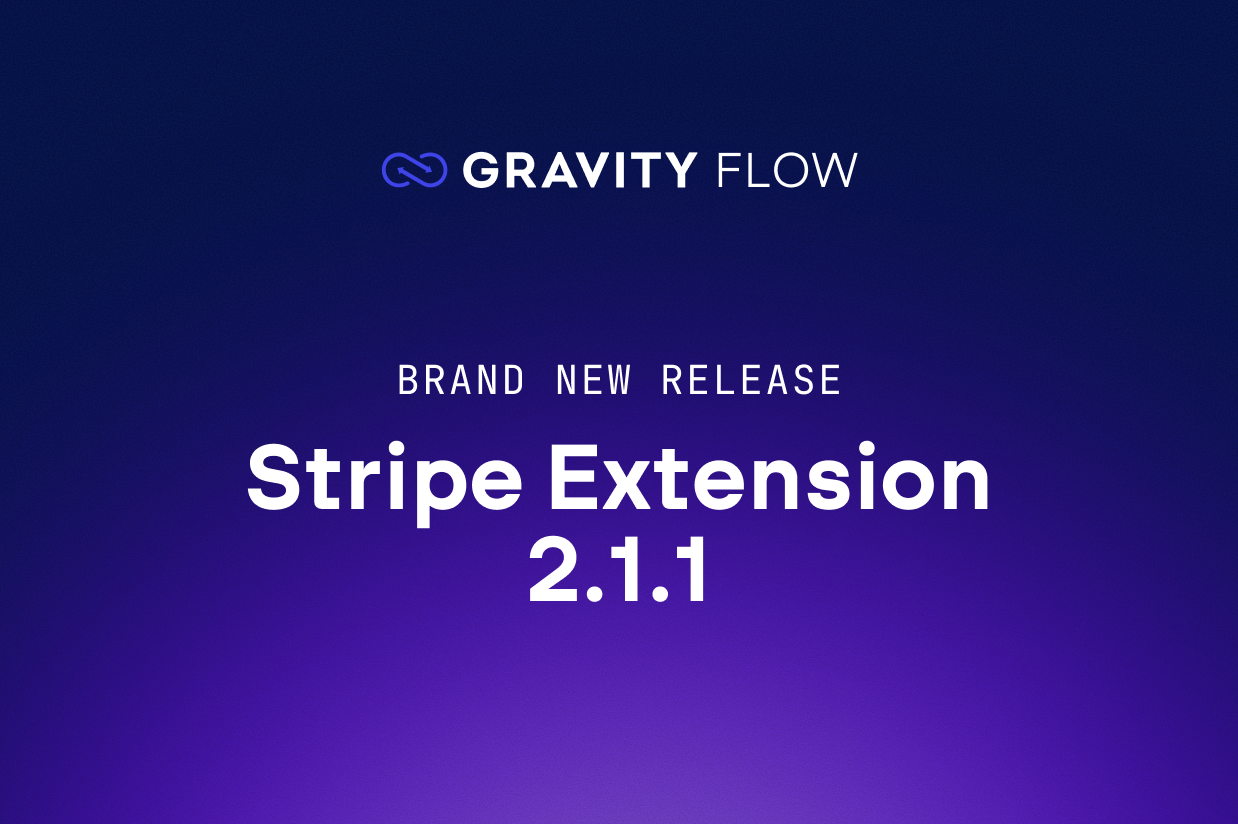 Brand new release Gravity Flow Stripe Extension 2.1.1
