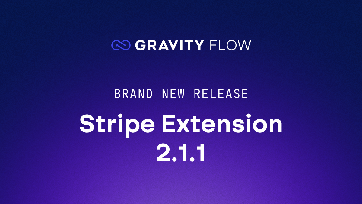 Brand new release: Gravity Flow Stripe Extension 2.1.1