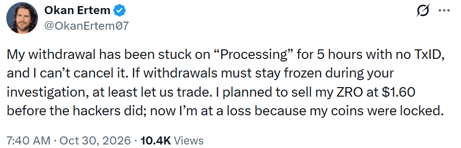 Okan Ertem reports that Binance’s security freeze left his ZRO withdrawal stuck in processing
