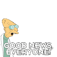 professor farnsworth from futurama saying good news everyone