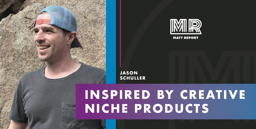 Creating Niche Products You Enjoy w/ Jason Schuller