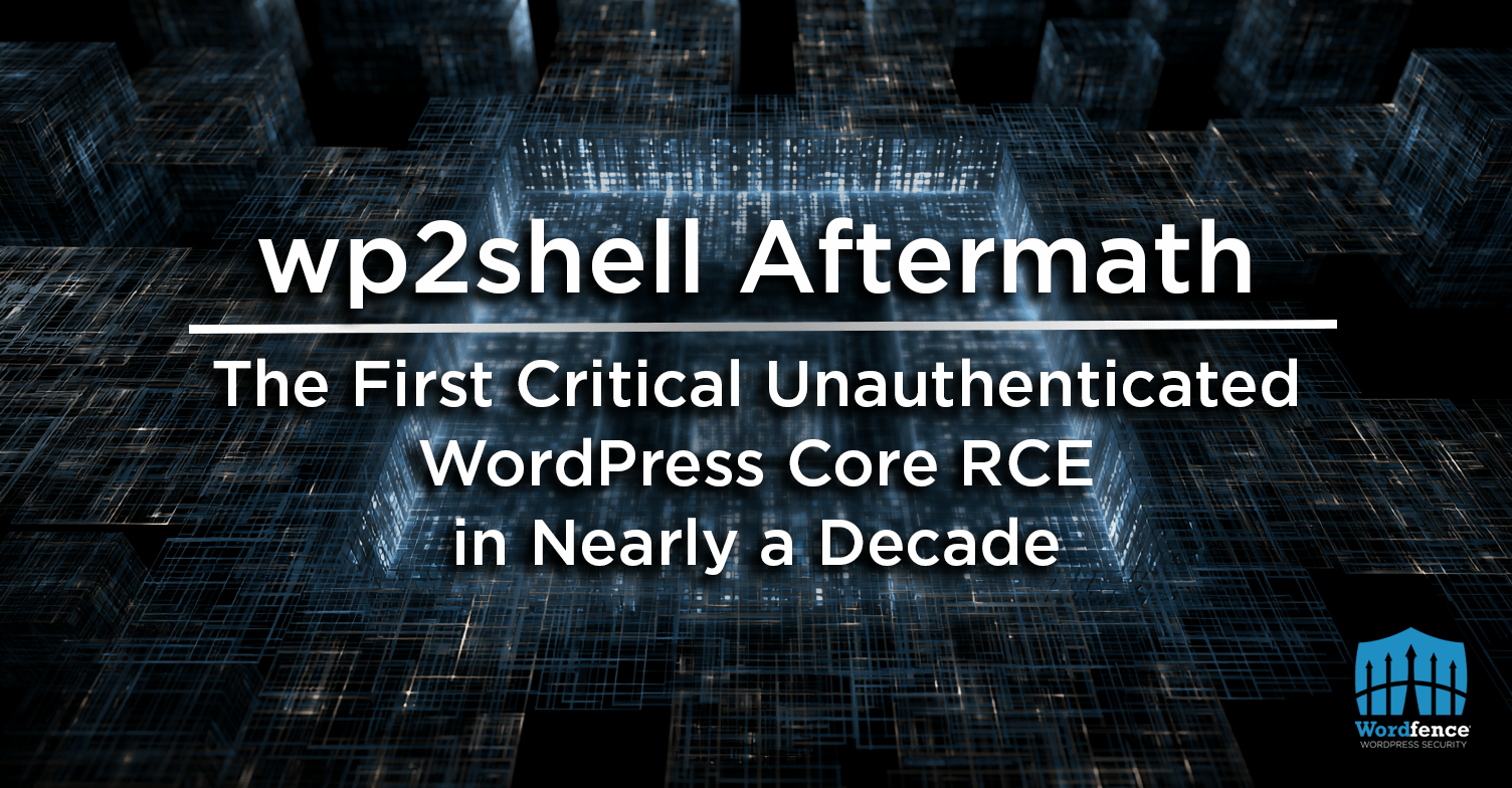 wp2shell Aftermath: The First Critical Unauthenticated WordPress Core RCE in Nearly a Decade