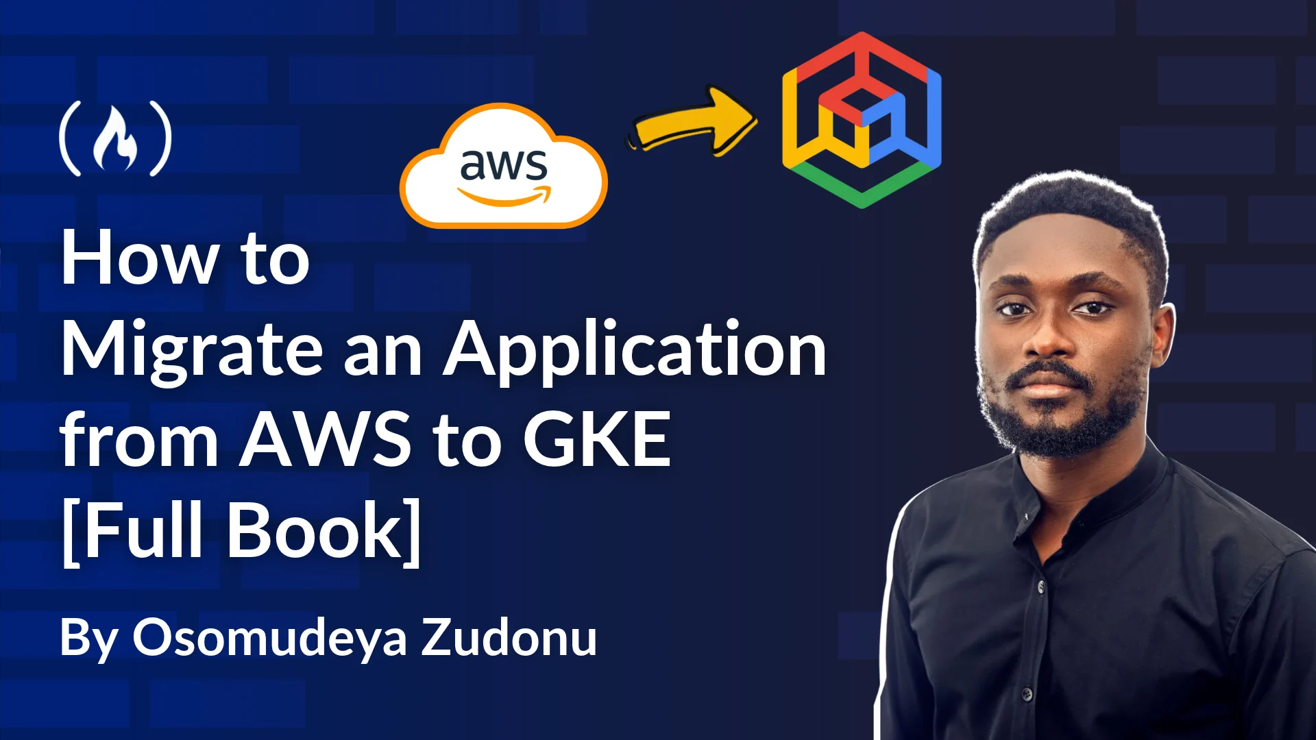 How to Migrate an Application from AWS to GKE [Full Book]