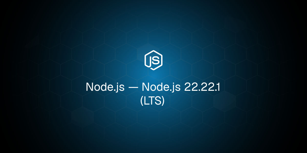 Node.js — Node.js 22.22.1 (LTS)