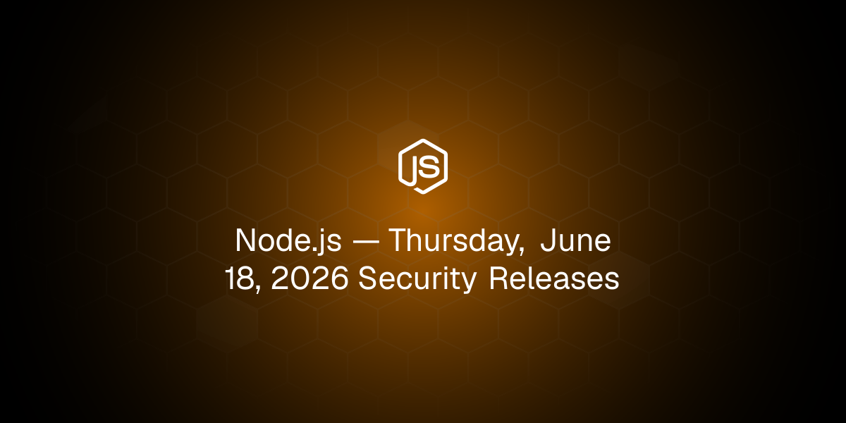 Node.js — Thursday, June 18, 2026 Security Releases